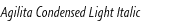 Agilita Condensed Light Italic