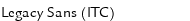 Legacy Sans (ITC) 